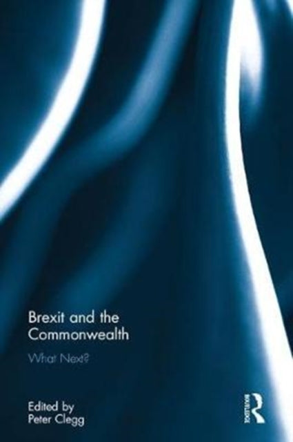 Book cover of: Brexit and the Commonwealth. By: Peter Clegg