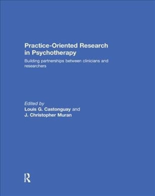 Book cover of: Practice-Oriented Research in Psychotherapy. By: Louis Castonguay
