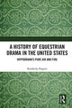 Book cover of: History of Equestrian Drama in the United States. By: Kimberly Poppiti