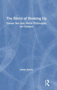 Book cover of: Ethics of Hooking Up. By: James Rocha