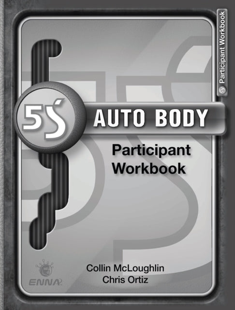 Book cover of: 5S Auto Body Participant Workbook. By: Enna