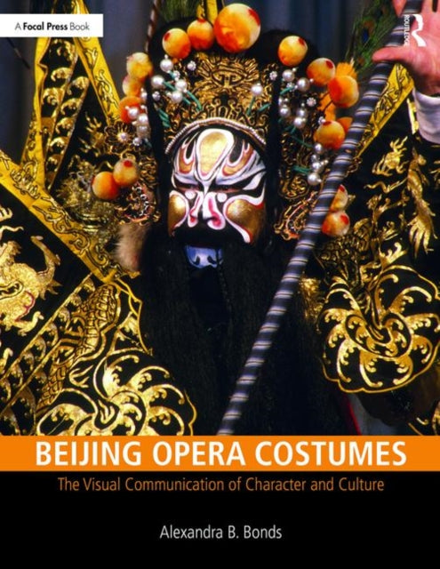 Book cover of: Beijing Opera Costumes. By: Alexandra B. Bonds
