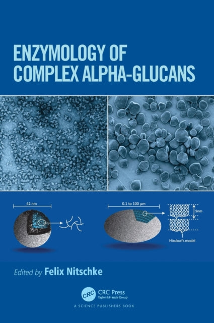 Book cover of: Enzymology of Complex Alpha-Glucans. By: Felix Nitschke