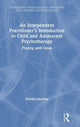 Book cover of: Independent Practitioner's Introduction to Child and Adolescent Psychotherapy. By: Deirdre Dowling