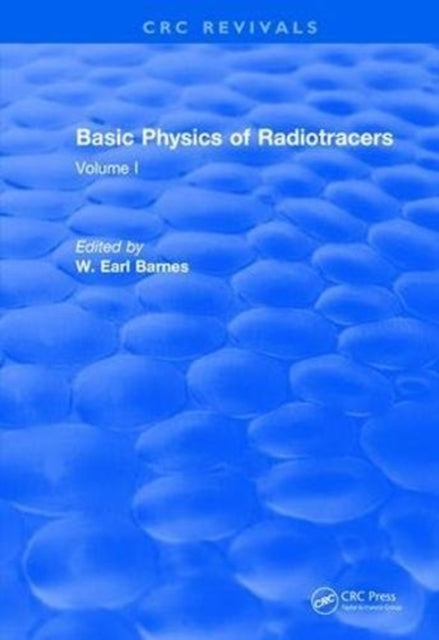 Book cover of: Basic Physics Of Radiotracers. By: W. Earl Barnes