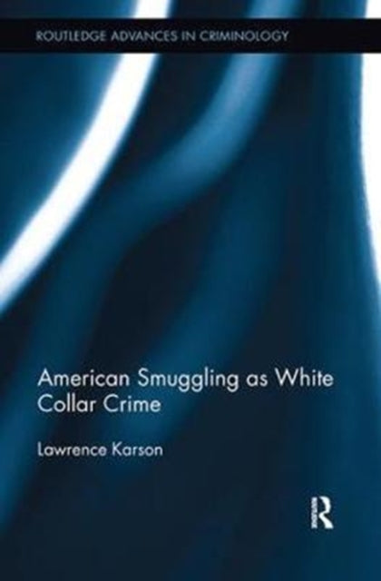 Book cover of: American Smuggling as White Collar Crime. By: Lawrence Karson