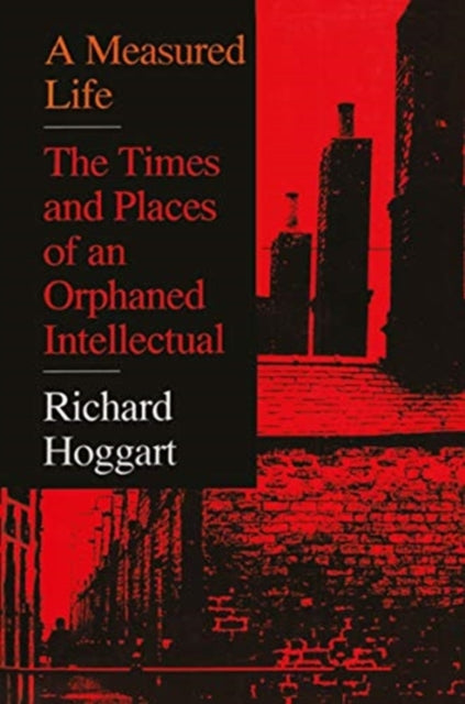 Book cover of: Measured Life. By: Richard Hoggart
