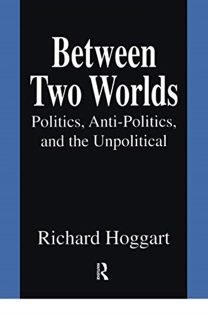 Book cover of: Between Two Worlds. By: Richard Hoggart