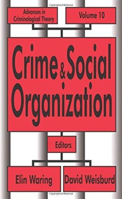 Book cover of: Crime and Social Organization. By: David Weisburd