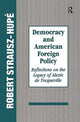 Book cover of: Democracy and American Foreign Policy. By: Robert Strausz-Hupe