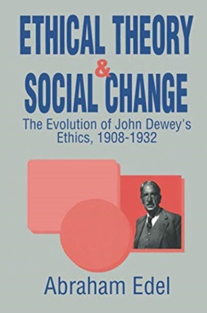 Book cover of: Ethical Theory and Social Change. By: Abraham Edel