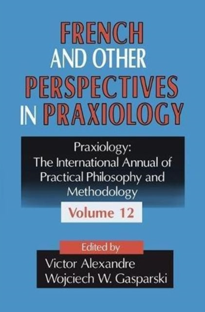 Book cover of: French and Other Perspectives in Praxiology. By: Victor Alexandre