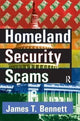 Book cover of: Homeland Security Scams. By: James T. Bennett