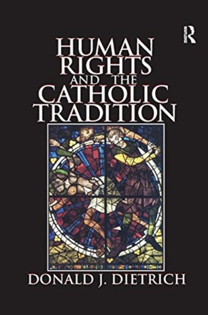 Book cover of: Human Rights and the Catholic Tradition. By: Donald Dietrich