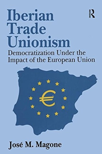 Book cover of: Iberian Trade Unionism. By: Katrien Libbrecht