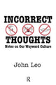 Book cover of: Incorrect Thoughts. By: John Leo