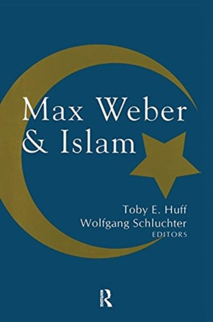 Book cover of: Max Weber and Islam. By: Wolfgang Schluchter