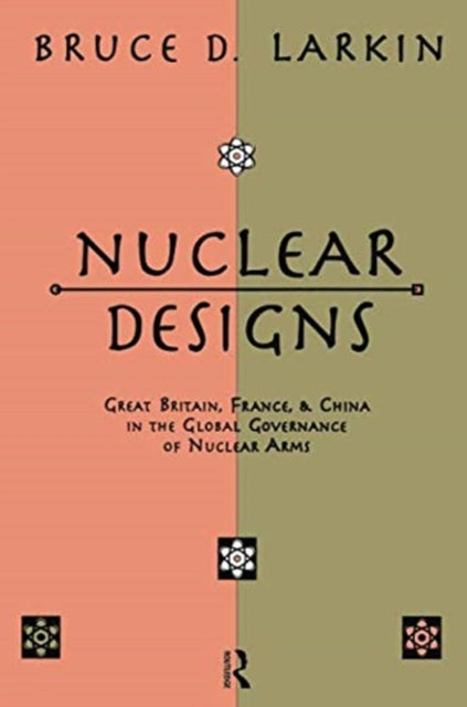 Book cover of: Nuclear Designs. By: Bruce Larkin