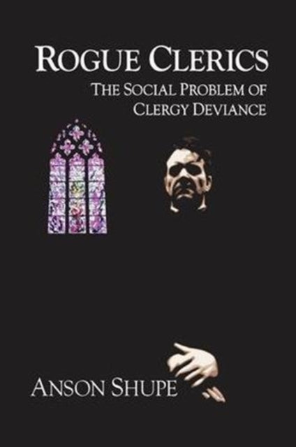 Book cover of: Rogue Clerics. By: Anson Shupe