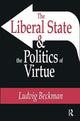 Book cover of: Liberal State and the Politics of Virtue. By: Ludvig Beckman