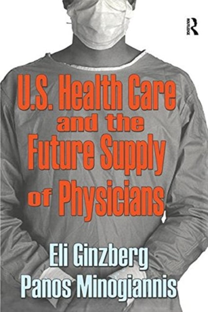 Book cover of: U.S. Healthcare and the Future Supply of Physicians. By: Panos Minogiannis