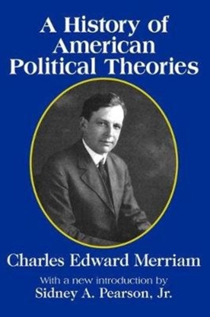 Book cover of: History of American Political Theories. By: Charles Edward Merriam