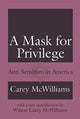Book cover of: Mask for Privilege. By: Carey McWilliams
