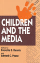 Book cover of: Children and the Media. By: Everette E. Dennis