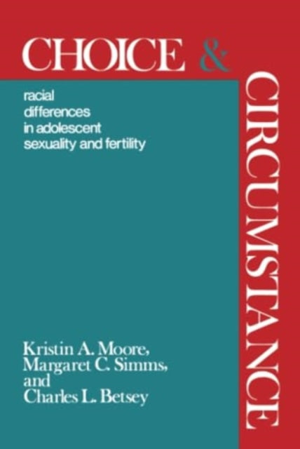 Book cover of: Choice and Circumstance. By: Kristin A. Moore