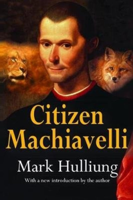 Book cover of: Citizen Machiavelli. By: Mark Hulliung