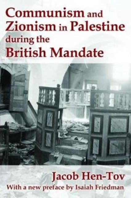 Book cover of: Communism and Zionism in Palestine during the British Mandate. By: Jacob Hen-Tov
