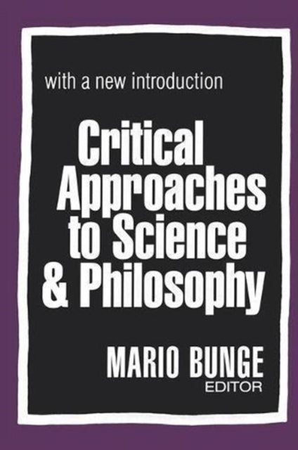 Book cover of: Critical Approaches to Science and Philosophy. By: Mario Bunge