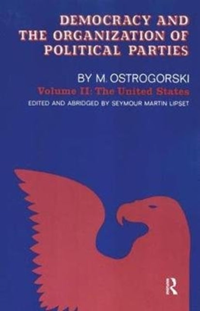 Book cover of: Democracy and the Organization of Political Parties. By: Moisei Ostrogorski