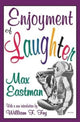 Book cover of: Enjoyment of Laughter. By: Max Eastman