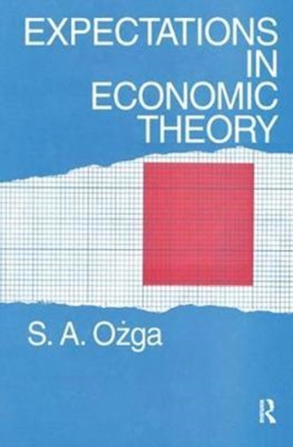 Book cover of: Expectations in Economic Theory. By: S. A Ozga