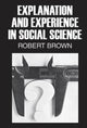 Book cover of: Explanation and Experience in Social Science. By: Robert Brown