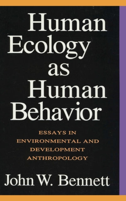 Book cover of: Human Ecology as Human Behavior. By: John W. Bennett