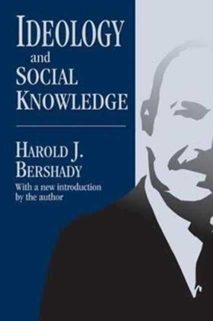 Book cover of: Ideology and Social Knowledge. By: Harold J. Bershady