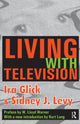 Book cover of: Living with Television. By: Ira D. Glick