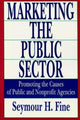 Book cover of: Marketing the Public Sector. By: Seymour H. Fine