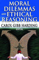 Book cover of: Moral Dilemmas and Ethical Reasoning. By: Carol Harding