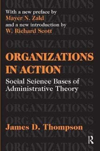 Book cover of: Organizations in Action. By: James D. Thompson