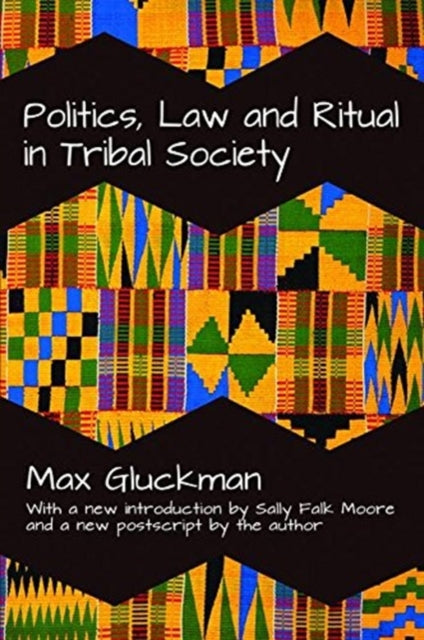 Book cover of: Politics, Law and Ritual in Tribal Society. By: Max Gluckman