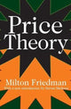 Book cover of: Price Theory. By: Milton Friedman