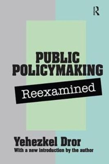 Book cover of: Public Policy Making Reexamined. By: Yehezkel Dror