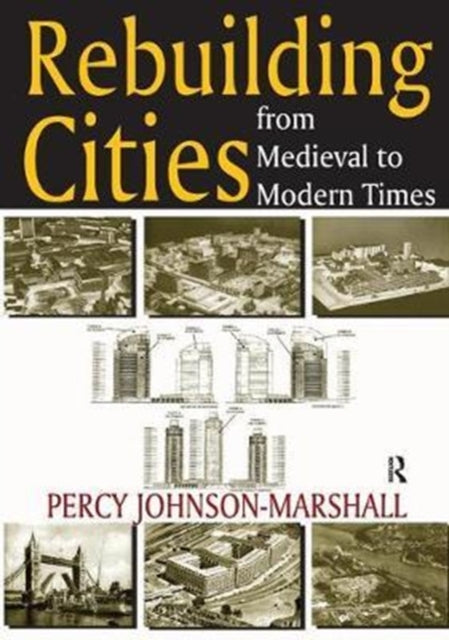 Book cover of: Rebuilding Cities from Medieval to Modern Times. By: Percy Johnson-Marshall