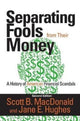 Book cover of: Separating Fools from Their Money. By: Scott B. MacDonald