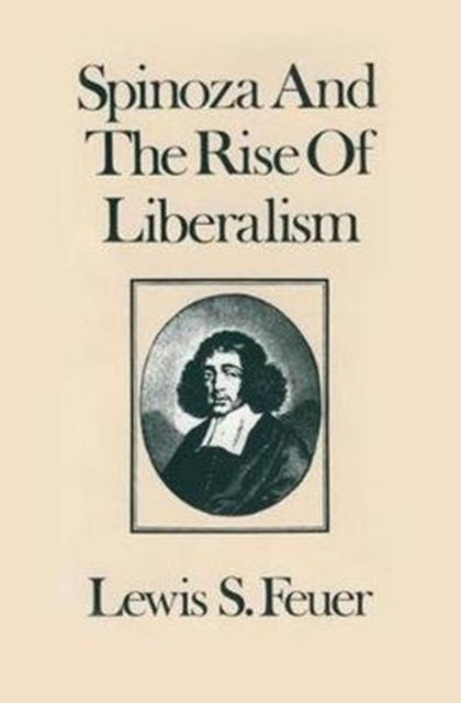 Book cover of: Spinoza and the Rise of Liberalism. By: Lewis S. Feuer