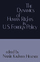 Book cover of: Dynamics of Human Rights in United States Foreign Policy. By: Natalie Kaufman Hevener