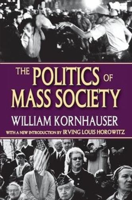 Book cover of: Politics of Mass Society. By: William Kornhauser